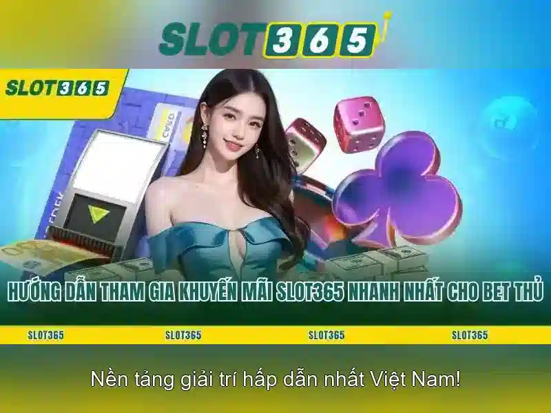 Hướng dẫn Slot365